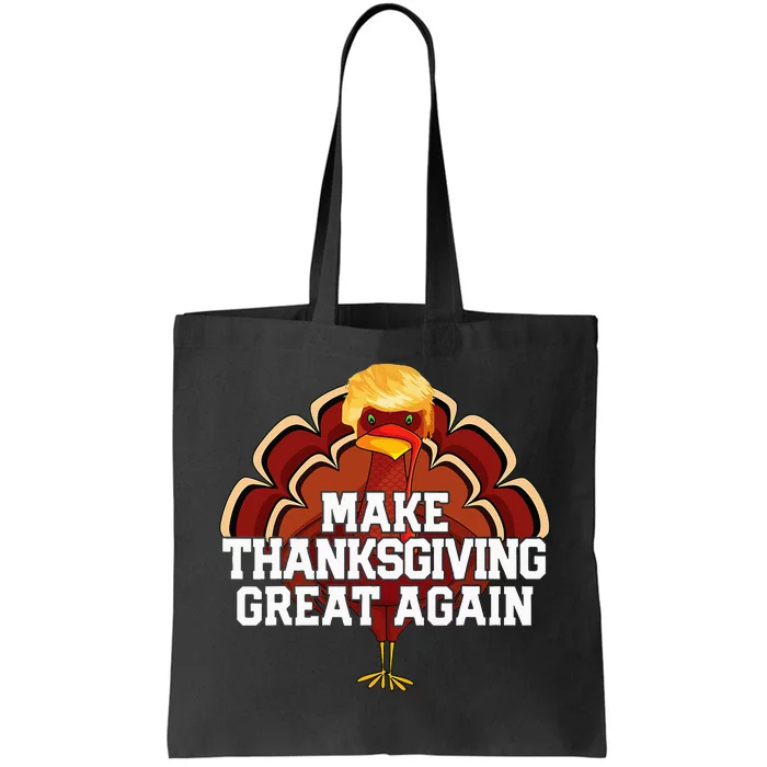 Make Thanksgiving Great Again Trump Turkey Funny 2024 Gift Tote Bag