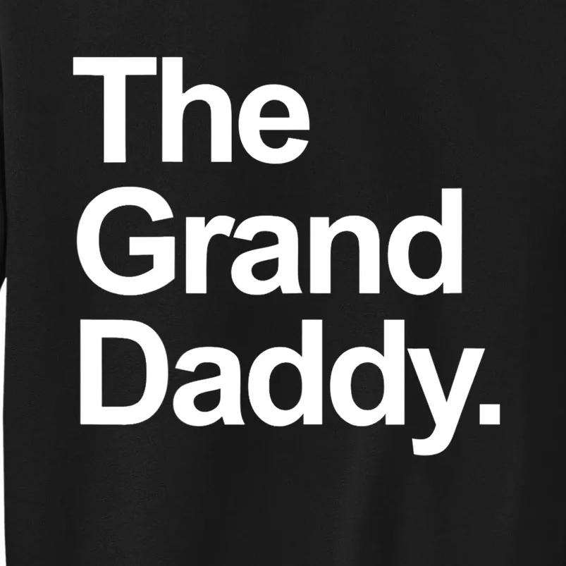 Mens The Granddaddy Cute Cool Funny Family Matching Shirt Tall Sweatshirt