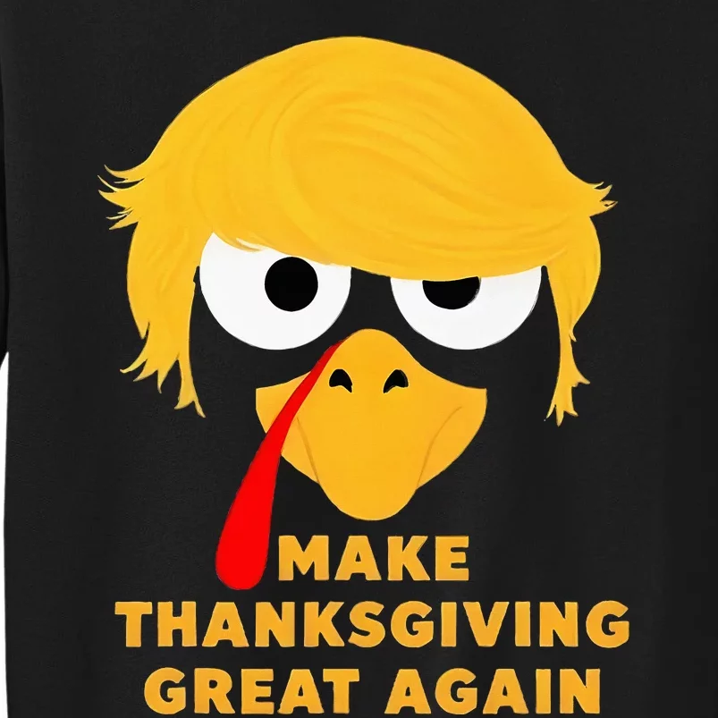 Make Thanksgivings Great Again Trump Turkey 2024 Tall Sweatshirt