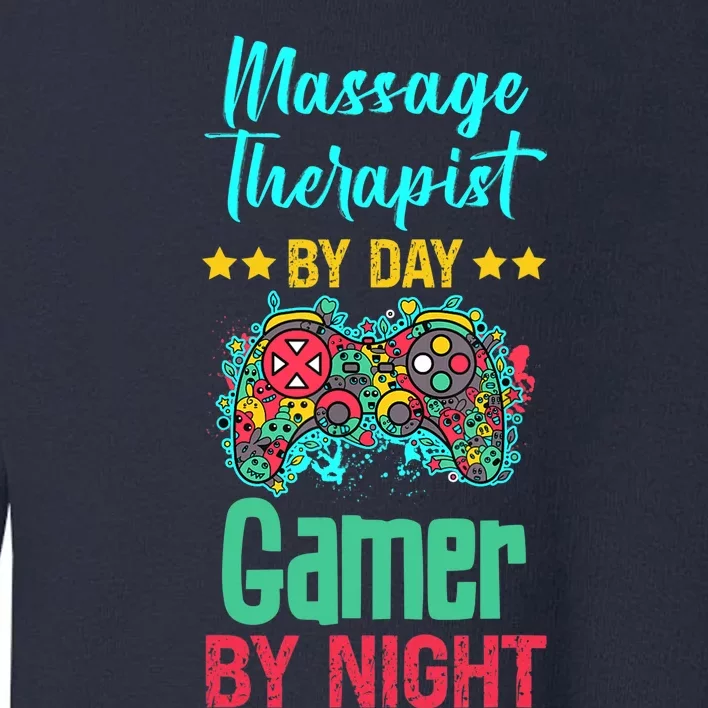 Massage Therapist Gaming Lover Funny Novelty Toddler Sweatshirt