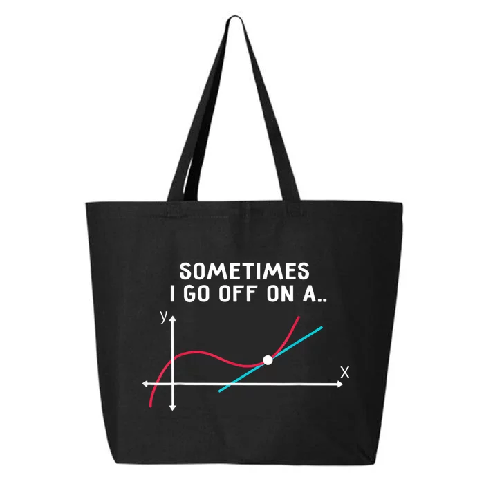 Math Teacher Gifts - Sometimes I go off on a tangent 25L Jumbo Tote