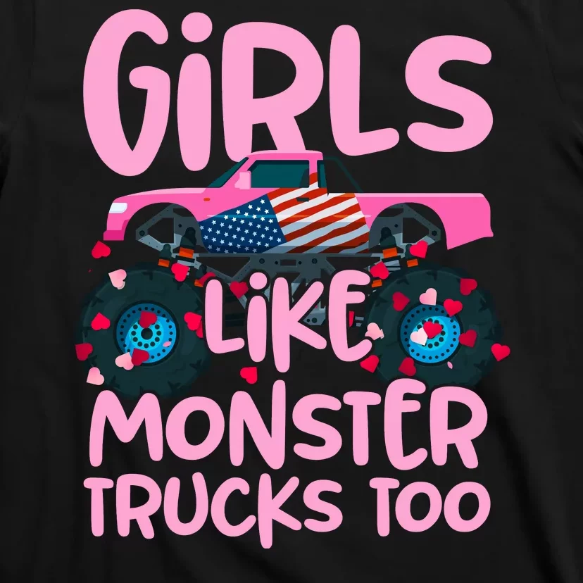 Monster Truck Girls Like Monsters Too Birthday Gifts T-Shirt