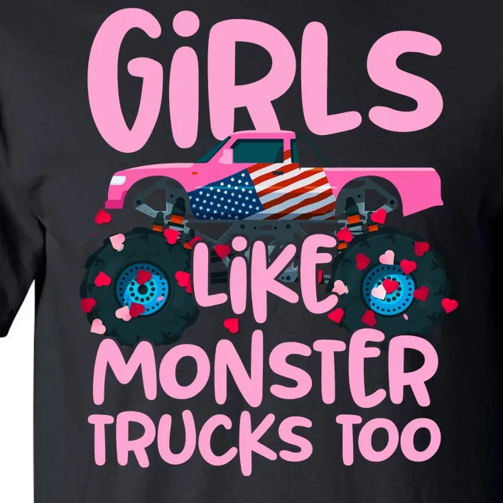 Monster Truck Girls Like Monsters Too Birthday Gifts Tall T-Shirt