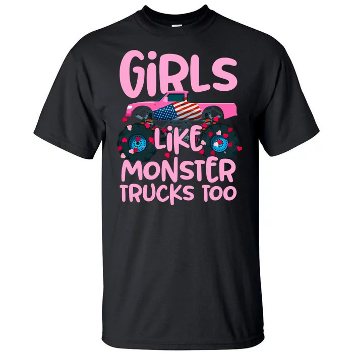 Monster Truck Girls Like Monsters Too Birthday Gifts Tall T-Shirt