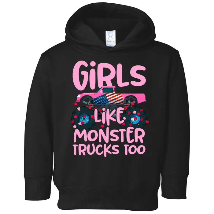 Monster Truck Girls Like Monsters Too Birthday Gifts Toddler Hoodie