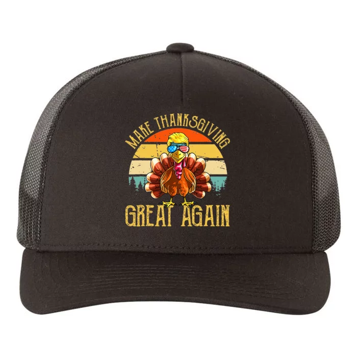 Make Thanksgiving Great Again Trump Turkey Vintage Gift Yupoong Adult 5-Panel Trucker Hat