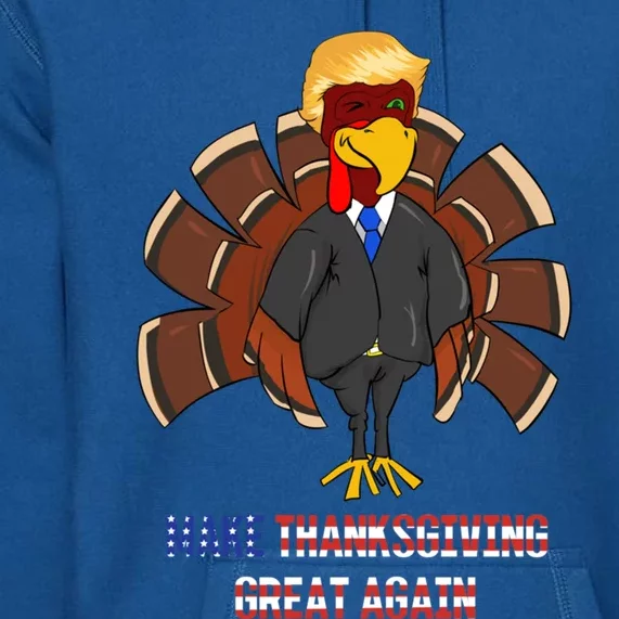 Make Thanksgiving Great Again Funny Trump Hair Turkey Gobble Gift Premium Hoodie