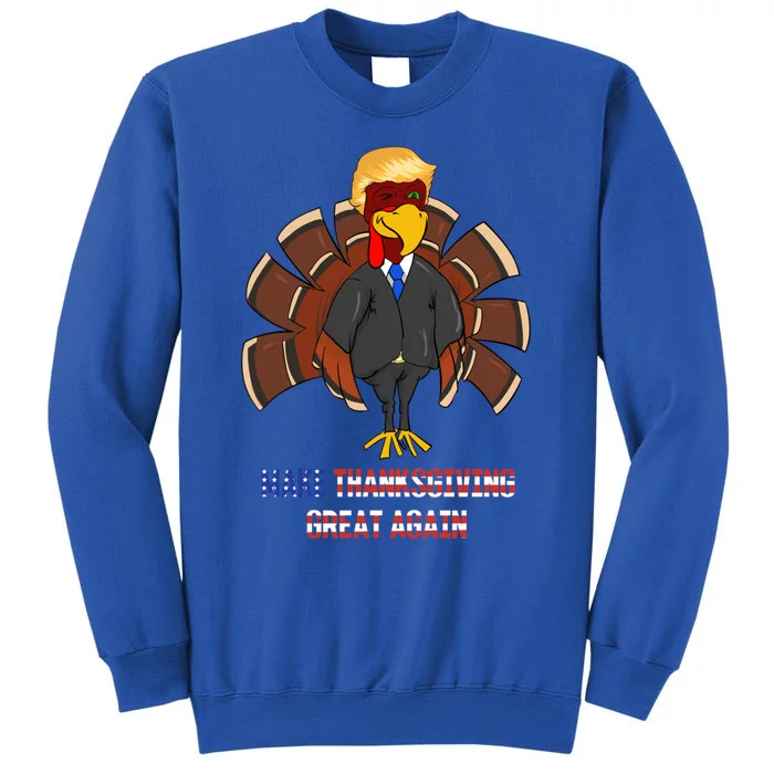 Make Thanksgiving Great Again Funny Trump Hair Turkey Gobble Gift Tall Sweatshirt