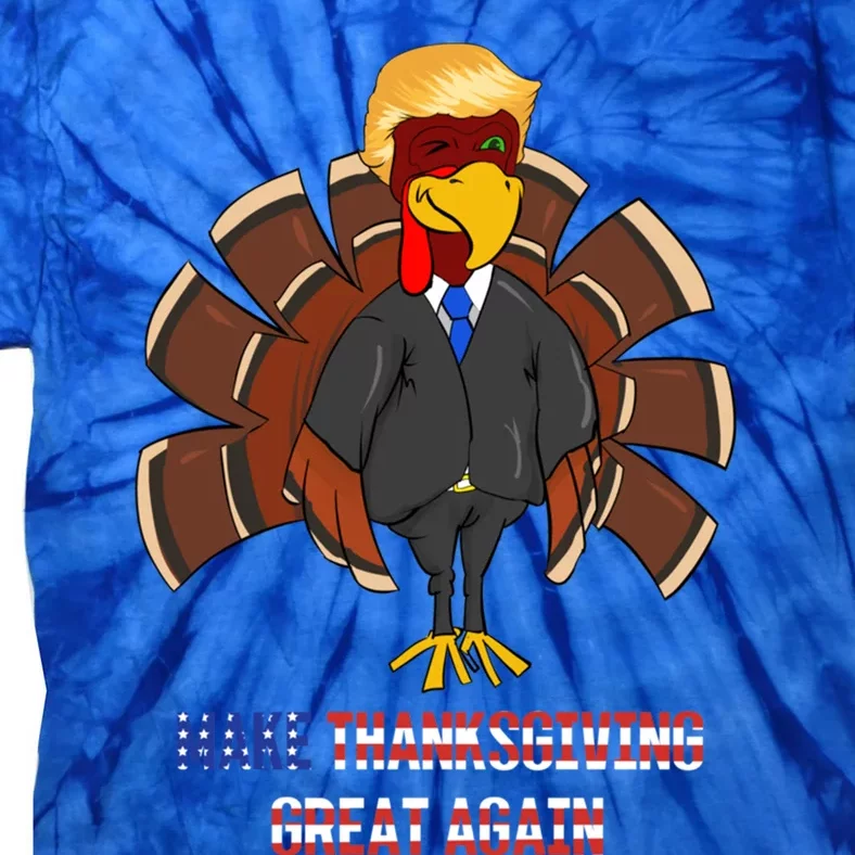 Make Thanksgiving Great Again Funny Trump Hair Turkey Gobble Gift Tie-Dye T-Shirt