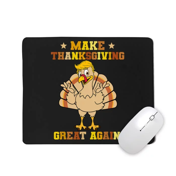 Make Thanksgivings Great Again Trump Turkey 2024 Mousepad