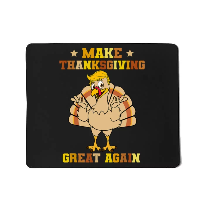 Make Thanksgivings Great Again Trump Turkey 2024 Mousepad