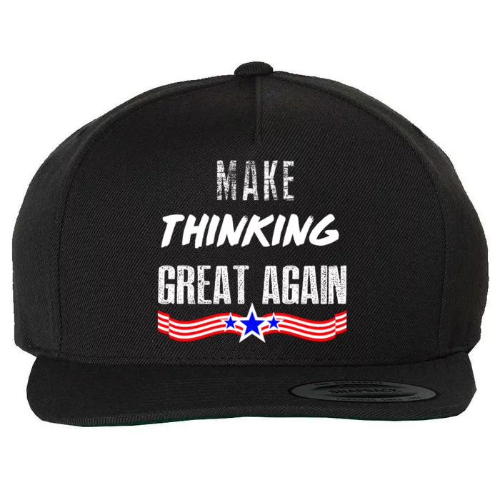 Make Thinking Great Again Wool Snapback Cap