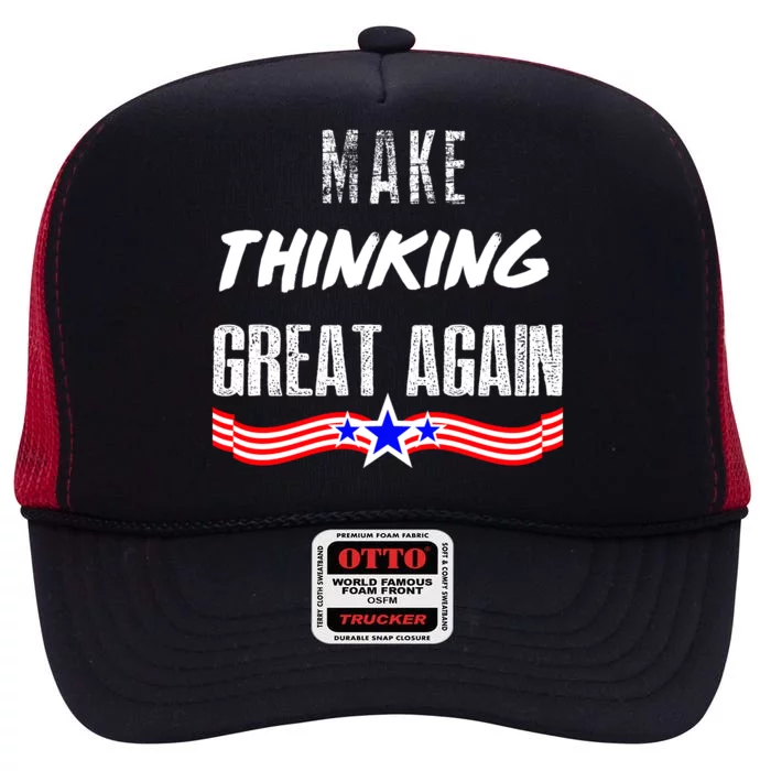 Make Thinking Great Again High Crown Mesh Trucker Hat