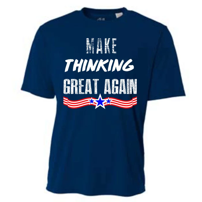 Make Thinking Great Again Cooling Performance Crew T-Shirt