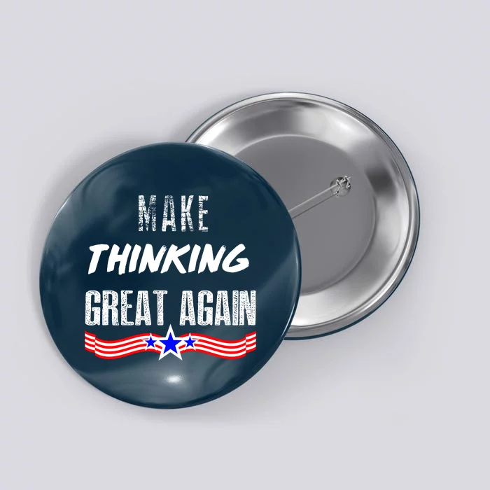 Make Thinking Great Again Button