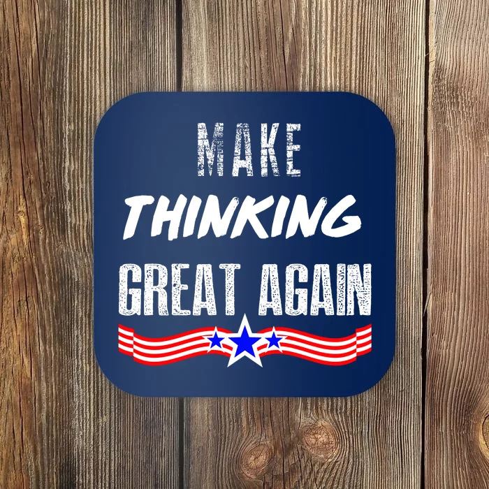 Make Thinking Great Again Coaster