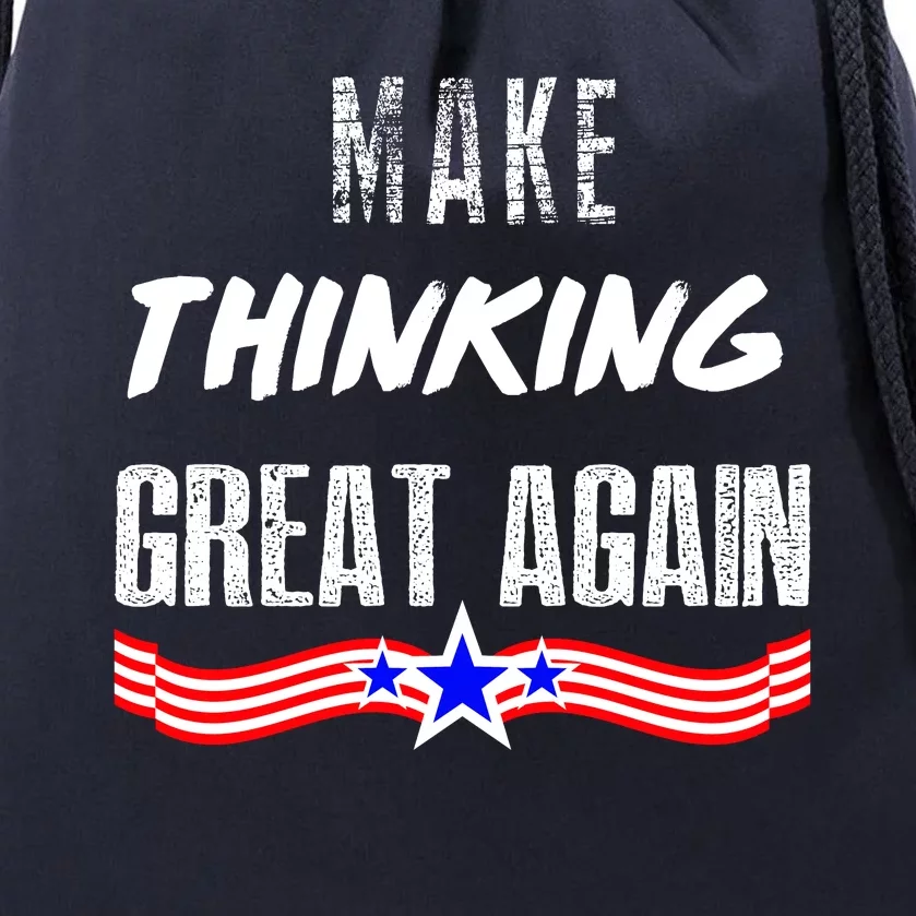 Make Thinking Great Again Drawstring Bag