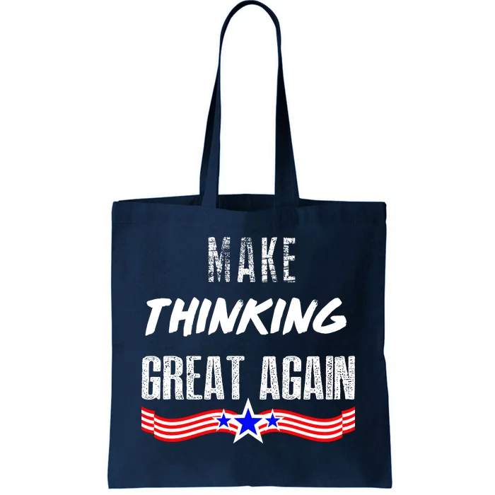 Make Thinking Great Again Tote Bag