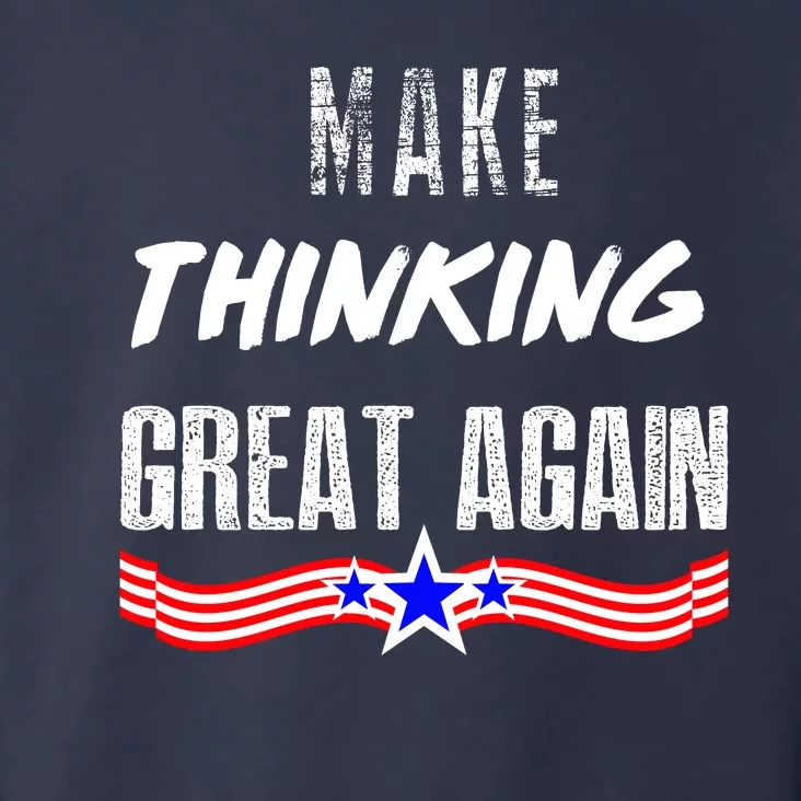 Make Thinking Great Again Toddler Hoodie