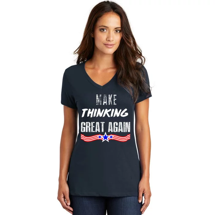 Make Thinking Great Again Women's V-Neck T-Shirt