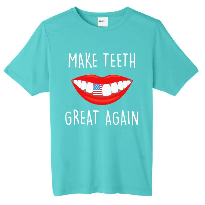 Make Teeth Great Again America Flag Dental Assistant Gift ChromaSoft Performance T-Shirt