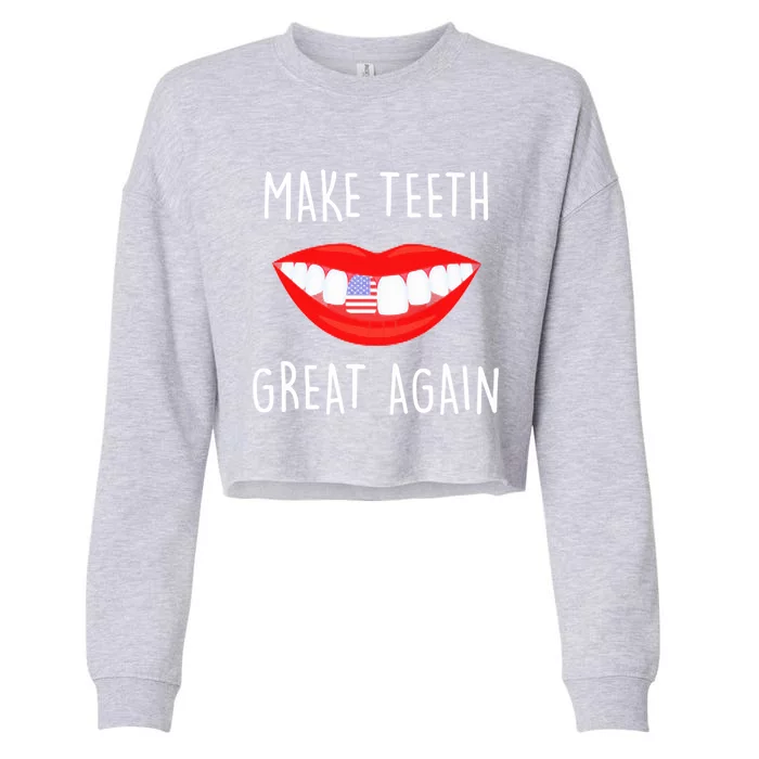 Make Teeth Great Again America Flag Dental Assistant Gift Cropped Pullover Crew