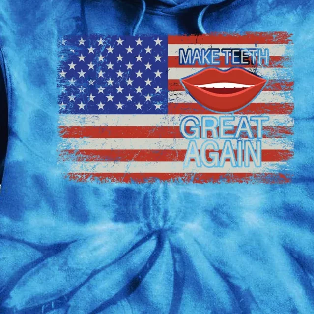 Make Teeth Great Again Funny Dentist Usa Flag American Teeth Cool Gift Tie Dye Hoodie