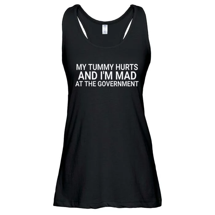 My Tummy Hurts And IM Mad At The Government Funny Sarcasm Ladies Essential Flowy Tank