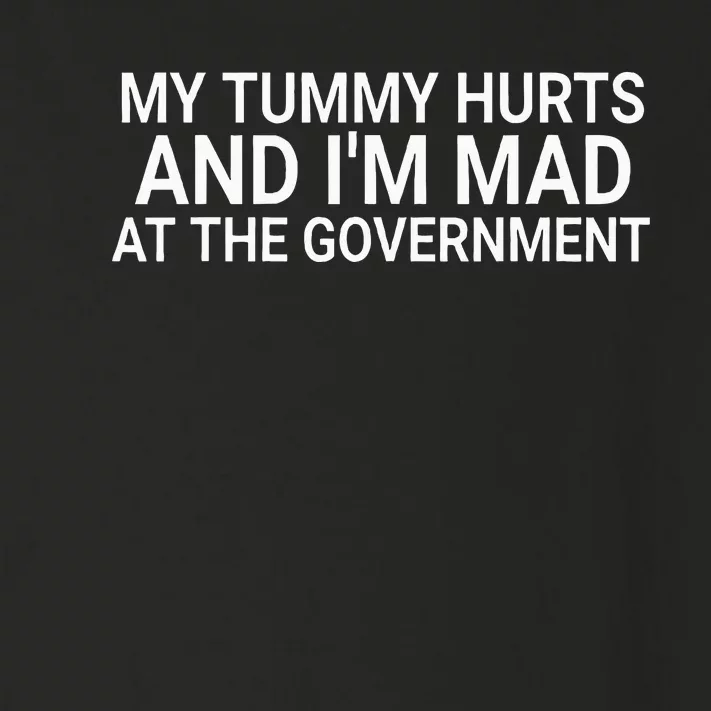 My Tummy Hurts And IM Mad At The Government Funny Sarcasm Toddler Long Sleeve Shirt