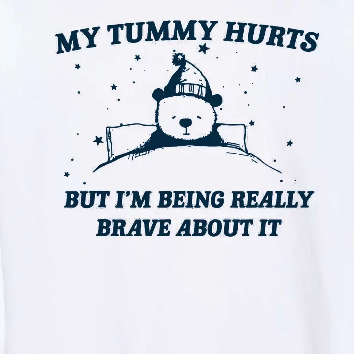 My Tummy Hurts Funny Bear Retro Cartoon Meme Garment-Dyed Sweatshirt