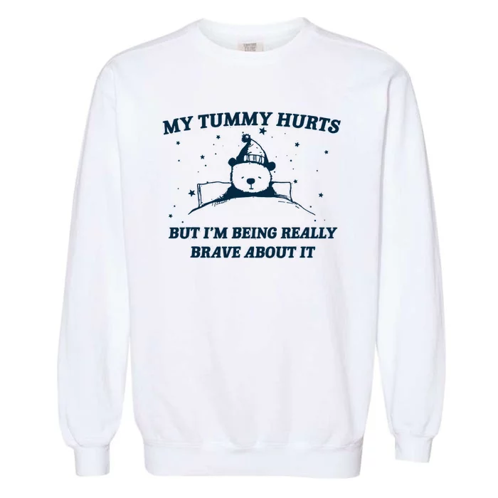 My Tummy Hurts Funny Bear Retro Cartoon Meme Garment-Dyed Sweatshirt