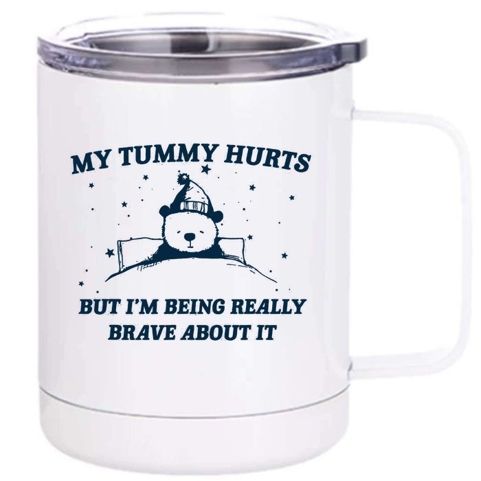 My Tummy Hurts Funny Bear Retro Cartoon Meme Front & Back 12oz Stainless Steel Tumbler Cup