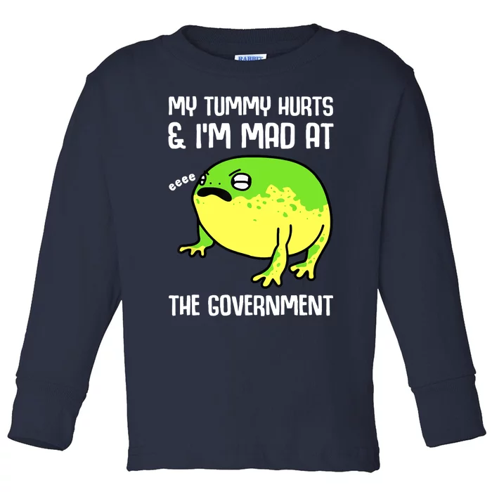 My Tummy Hurts And Im Mad At The Government Frog Toddler Long Sleeve Shirt