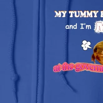 My Tummy Hurts And Im MAD At The Government Meme Full Zip Hoodie