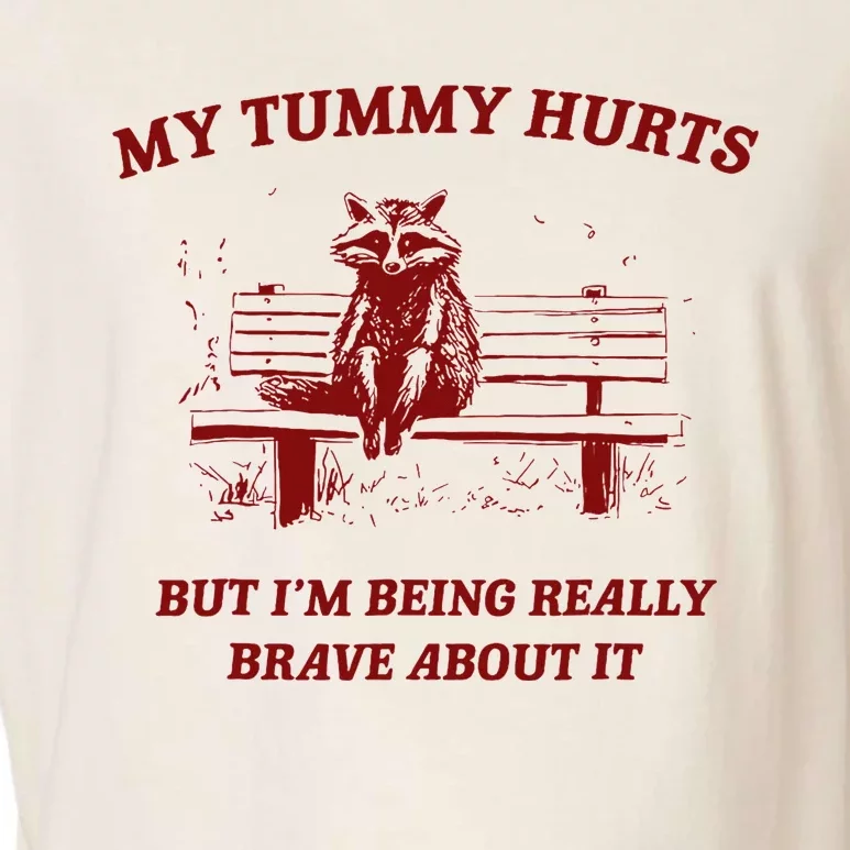 My Tummy Hurts But IM Being Really Brave About It Raccoon Garment-Dyed Women's Muscle Tee