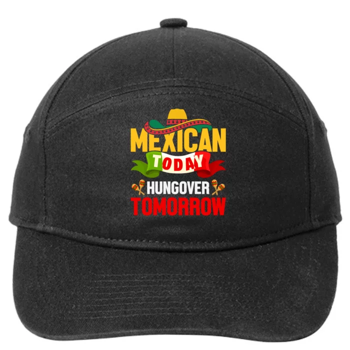 Mexican Today Hungover Tomorrow Cinco De Mayo Graphic 7-Panel Snapback Hat