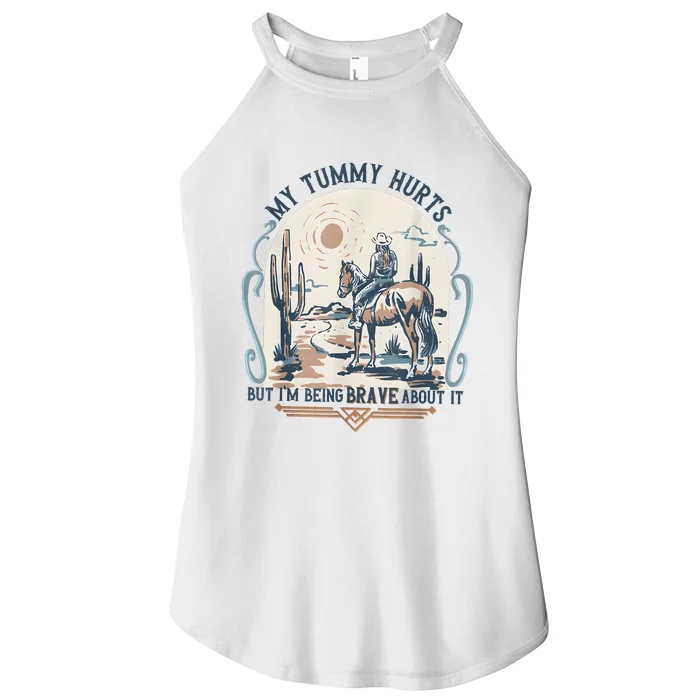 My Tummy Hurts But IM Being Brave About It Women’s Perfect Tri Rocker Tank