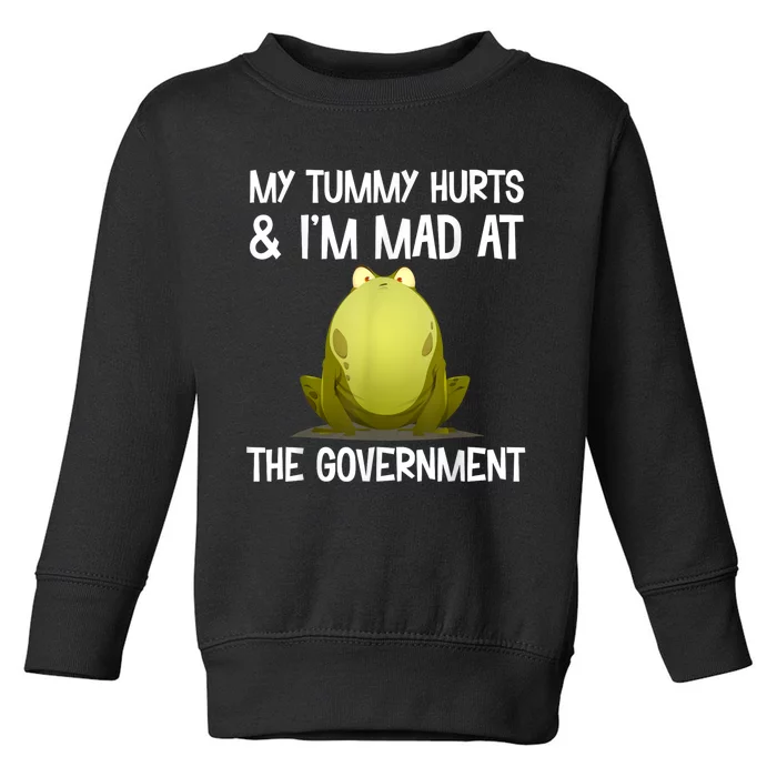 My Tummy Hurts And IM Mad At The Government Funny Frog Toddler Sweatshirt