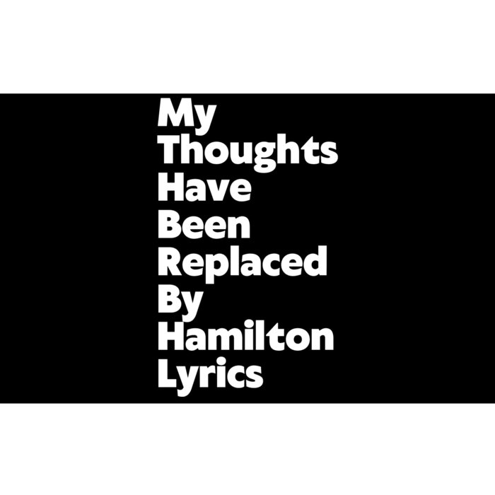 My Thoughts Have Been Replaced By Hamilton Lyrics Bumper Sticker