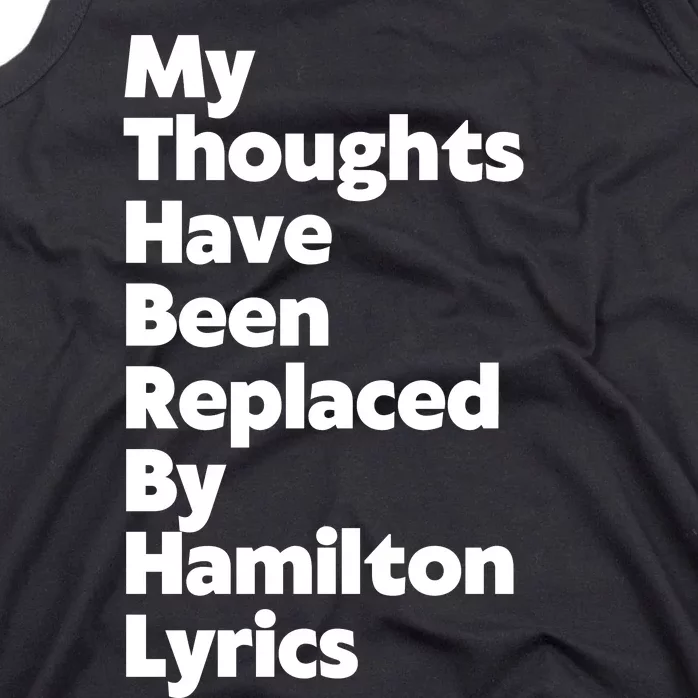 My Thoughts Have Been Replaced By Hamilton Lyrics Tank Top