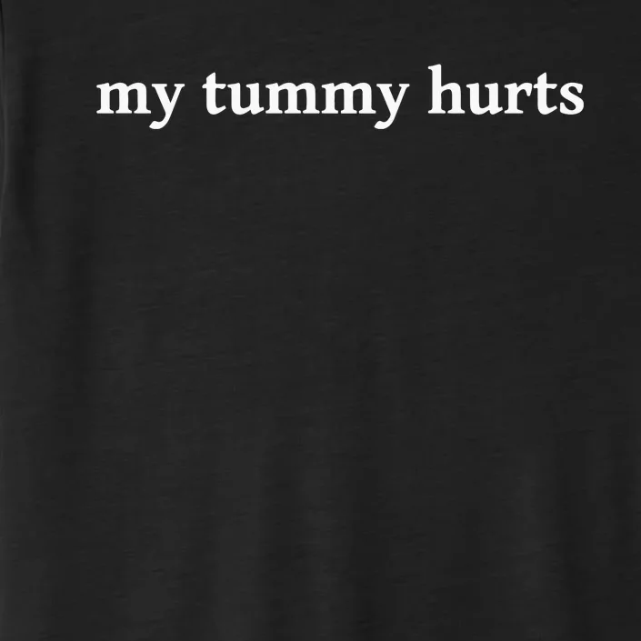 My Tummy Hurts Funny ChromaSoft Performance T-Shirt