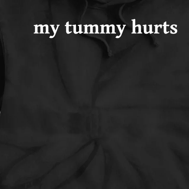 My Tummy Hurts Funny Tie Dye Hoodie