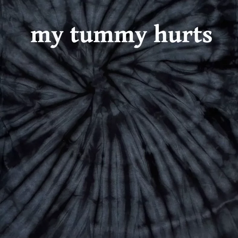 My Tummy Hurts Funny Tie-Dye T-Shirt