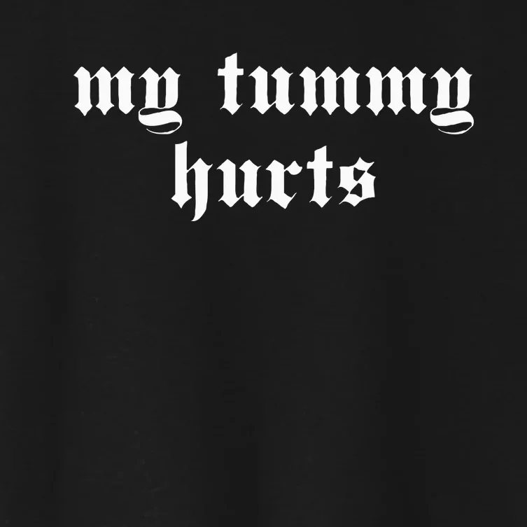 My Tummy Hurts Oddly Specific Meme Women's Crop Top Tee