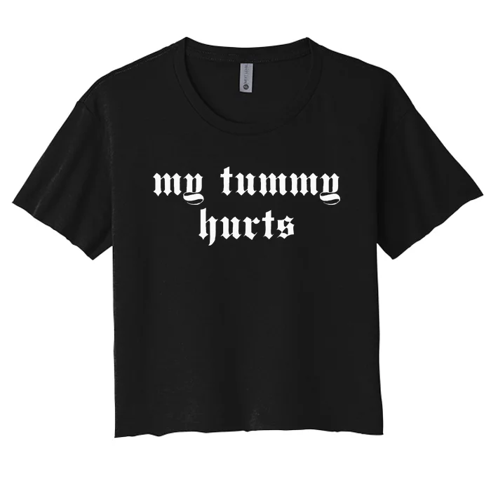 My Tummy Hurts Oddly Specific Meme Women's Crop Top Tee