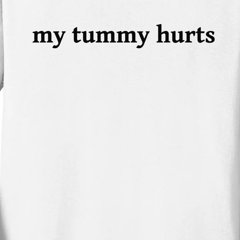 My Tummy Hurts Funny Kids Long Sleeve Shirt