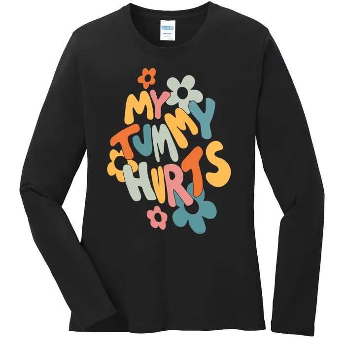 My Tummy Hurts Ladies Long Sleeve Shirt