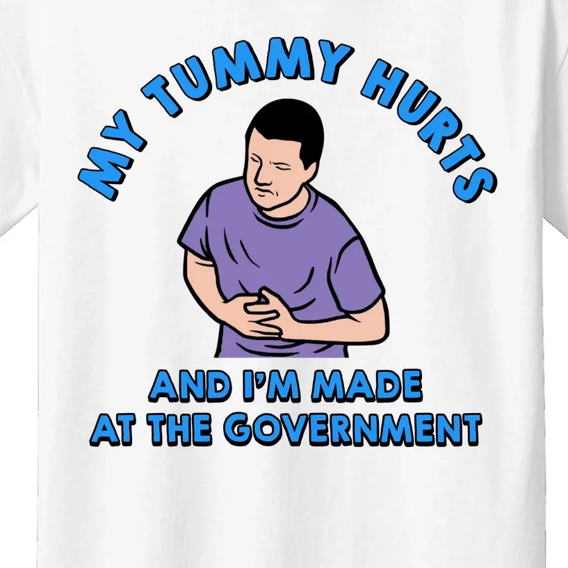 My Tummy Hurts And I'm Mad At The Government Kids T-Shirt