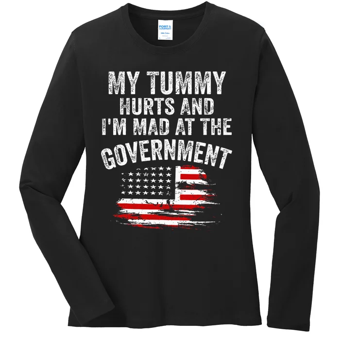 My Tummy Hurts And I'm MAD At The Government Meme Ladies Long Sleeve Shirt