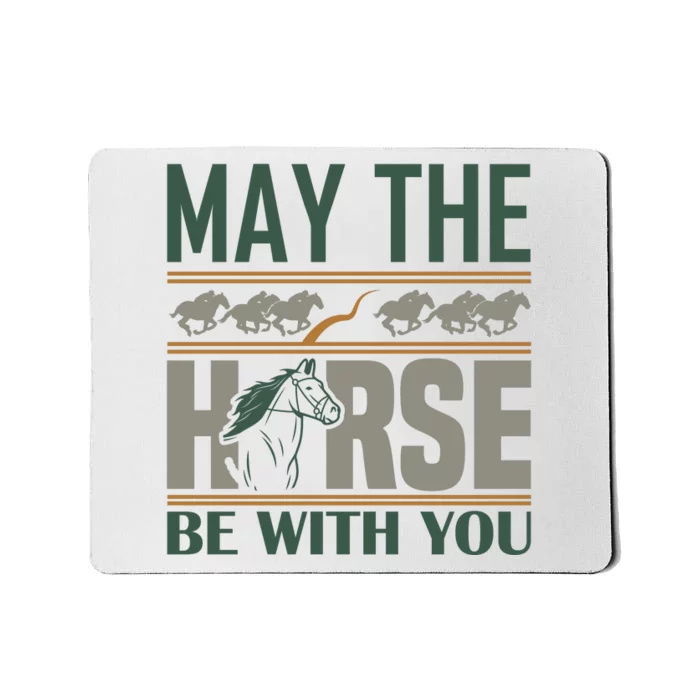 May The Horse Be With You Mousepad